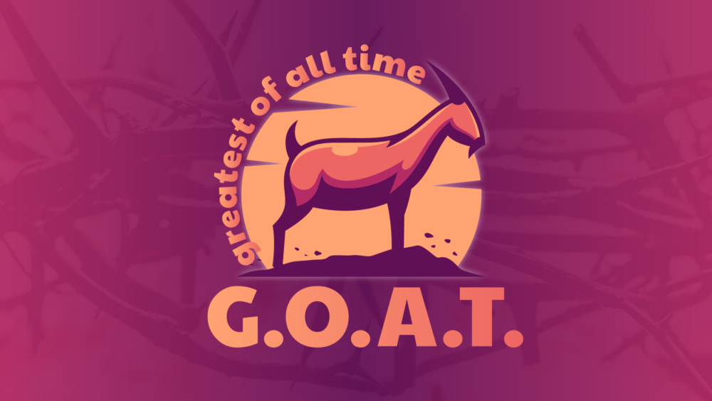 G.O.A.T.