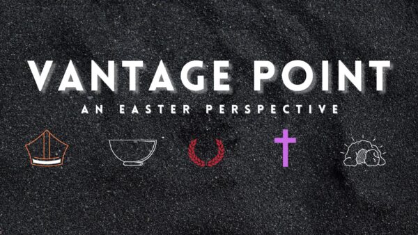 Vantage Point - Mary Magdelene (Joy) - Easter Sunday  Image